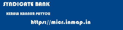 SYNDICATE BANK  KERALA KANNUR PAYYOLI   micr code